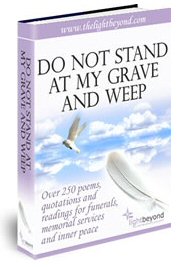 Do Not Stand At My Grave And Weep ebook of sympathy poems, quotations and readings for funerals, memorial services and inner peace